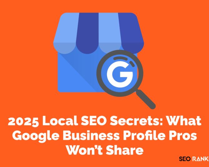 2025 Local SEO Secrets: What Google Business Profile Pros Won’t Share